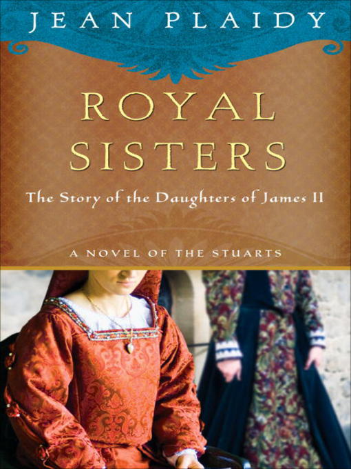 Title details for Royal Sisters by Jean Plaidy - Available